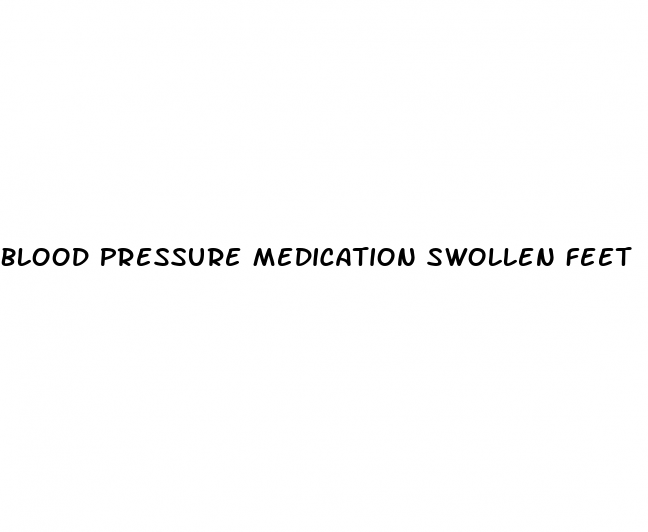 Blood Pressure Medicine Swollen Legs