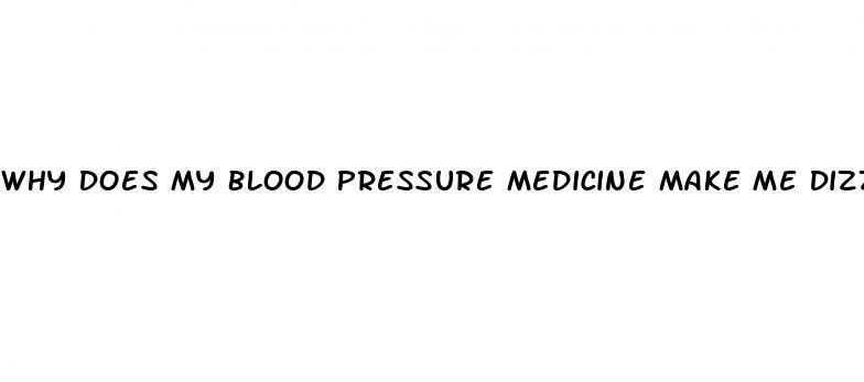 the-victory-center-why-does-my-blood-pressure-medicine-make-me-dizzy