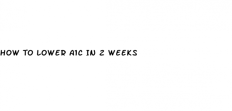 How Xlesugar To Lower A1c In 2 Weeks 